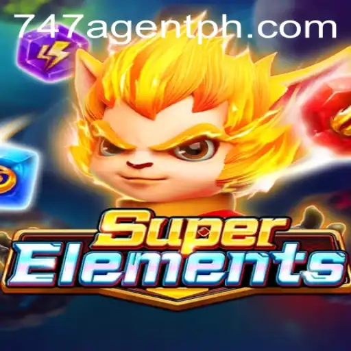 Unleashing the Power of SuperElements: A Dynamic Gaming Experience Featuring 747 Agent